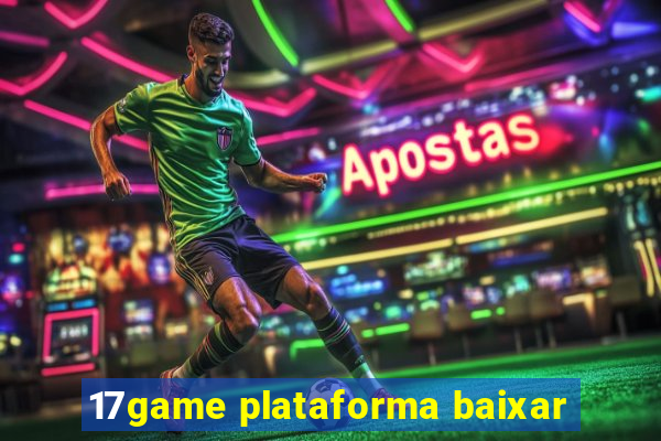 17game plataforma baixar